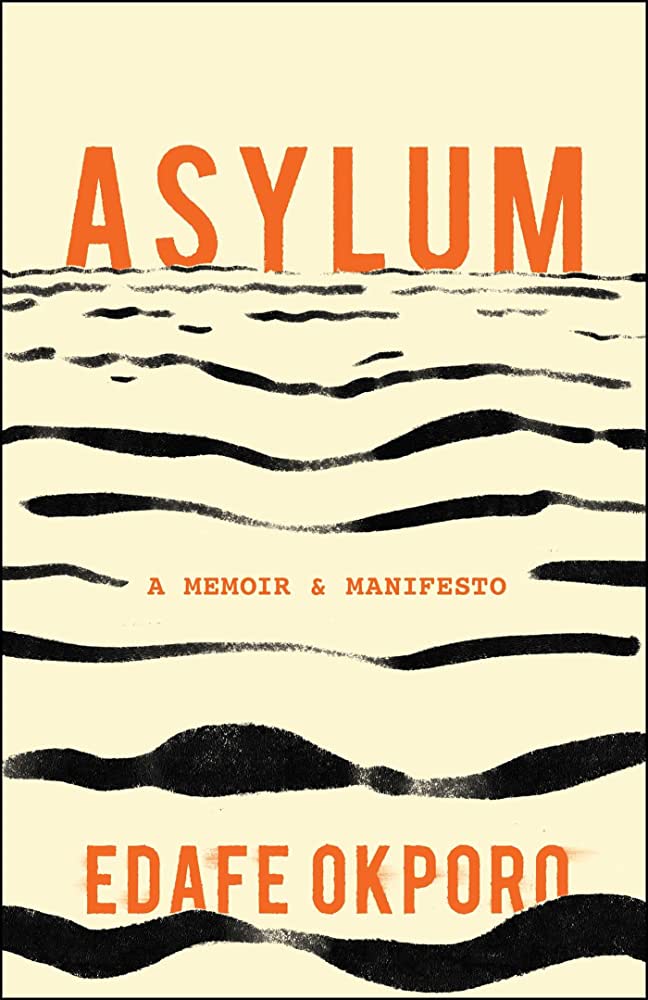 asylum a memoir and manifesto by edafe okporo